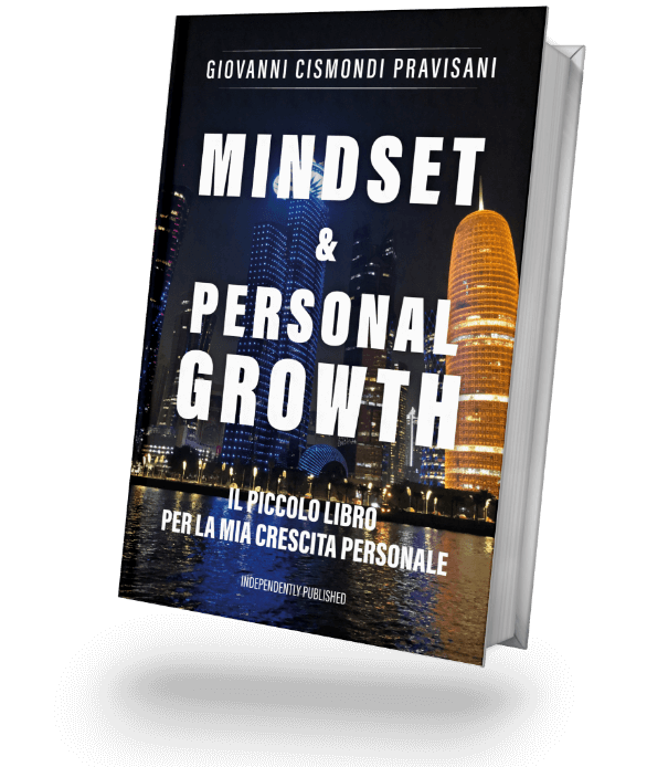 Read my book MINDSET & PERSONAL GROWTH - Giovanni Cismondi Pravisani - Ph.d D. Semiologist and Mindset Consultant