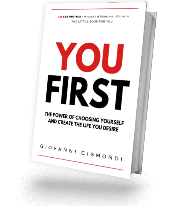 Read my book YOU FIRST Giovanni Cismondi Pravisani - Ph.d D. Semiologist and Mindset Consultant